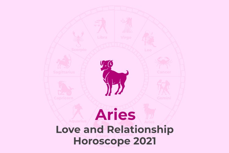 Aries Love and Relationship Horoscope 2021: Accurate Predictions
