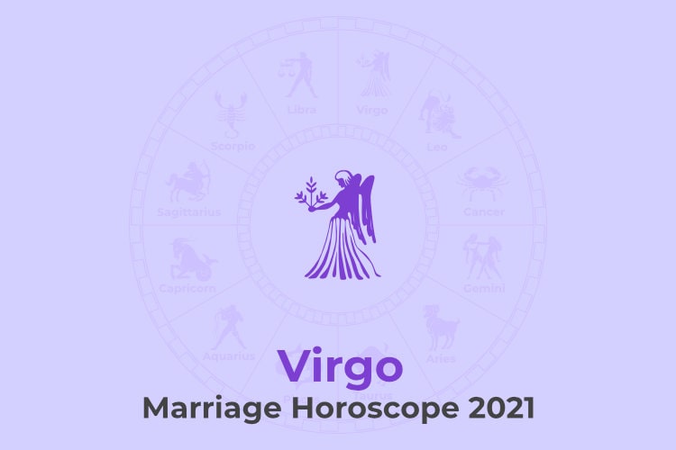 Virgo Marriage Horoscope 2021 Accurate Predictions for Family life