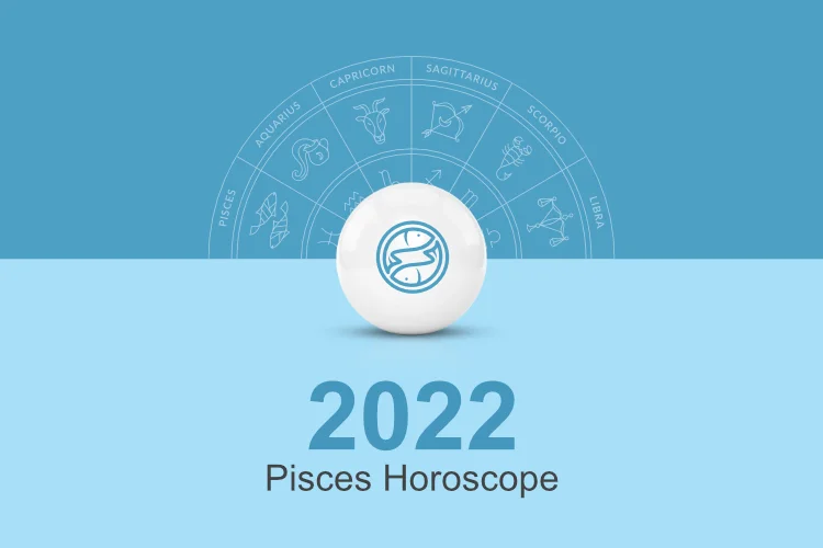 Pisces 2022