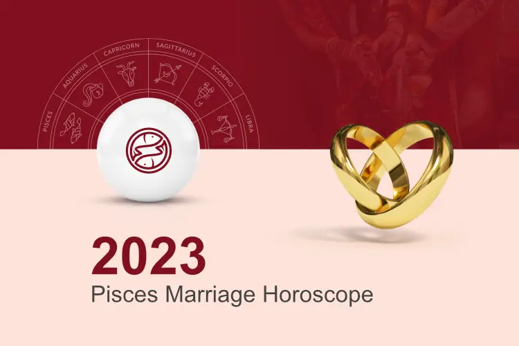 Pisces Marriage Horoscope 2023 