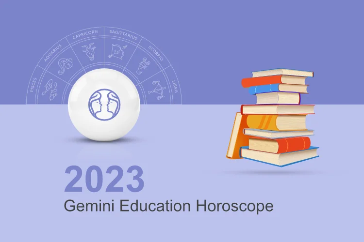 Gemini Education Horoscope 2023
