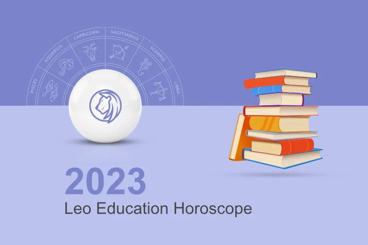 Leo Education Horoscope 2023 Leo Education Prediction 2023