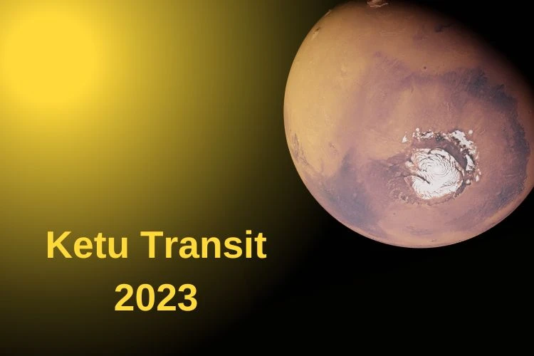 2023 Ketu Transit : Dates, Effects & Remedies | Ketu Gochar