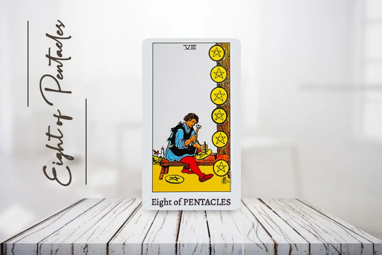 ऐट ऑफ पेंटाकल्स टैरो कार्ड (Eight of Pentacles Tarot) अपराइट और रिवर्स