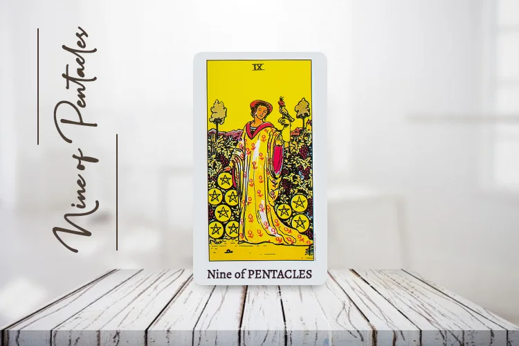 The Nine of  Pentacles Tarot Guide- Upright & Reverse