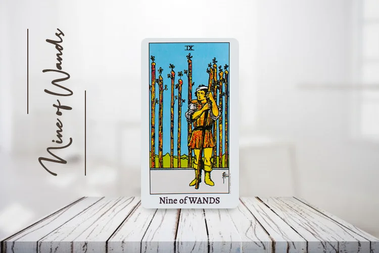 नाइन ऑफ वैंड्स (9 of Wands Tarot) अपराइट और रिवर्स