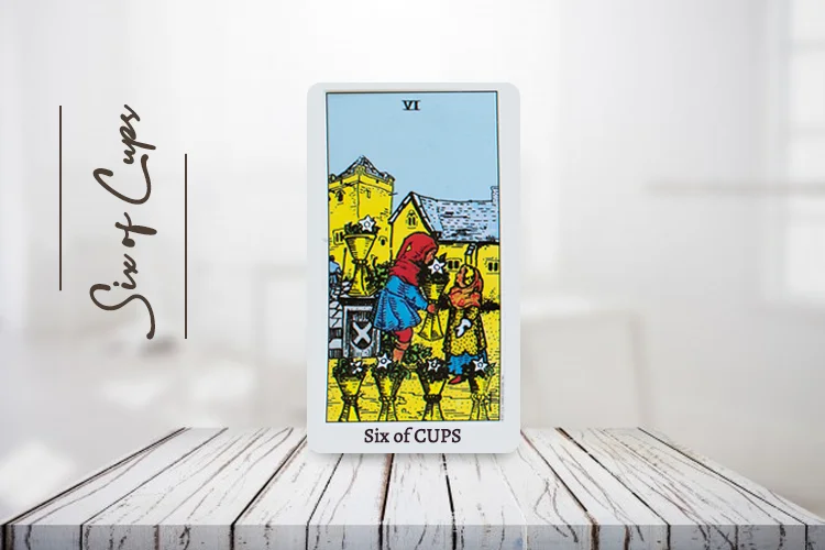 Six of Cups Tarot Guide- Upright & Reversed