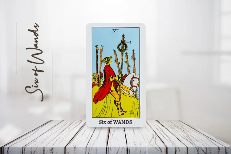सिक्स ऑफ वेंड्स टैरो कार्ड का अर्थ, प्रेम, अपराइट और रिवर्स – हिंदी में जानिए