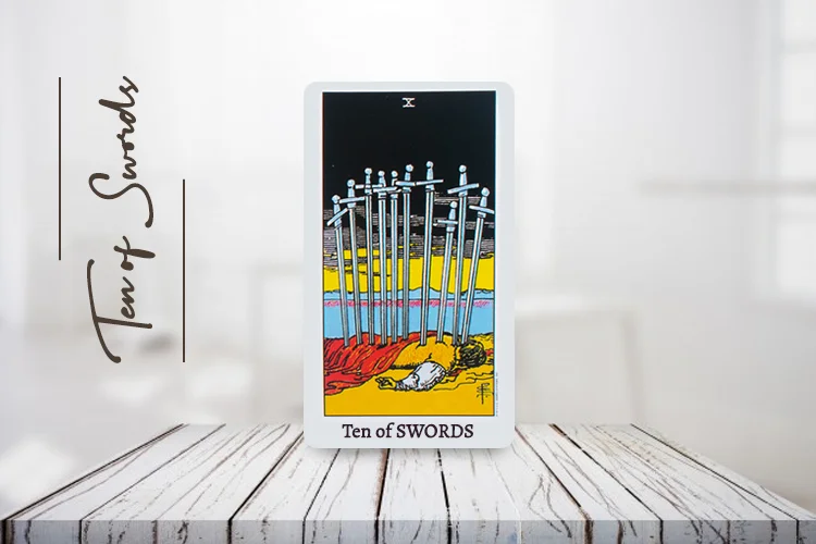 टेन ऑफ स्वोर्ड्स टैरो कार्ड का अर्थ, प्रेम, अपराइट और रिवर्स – हिंदी में जानिए