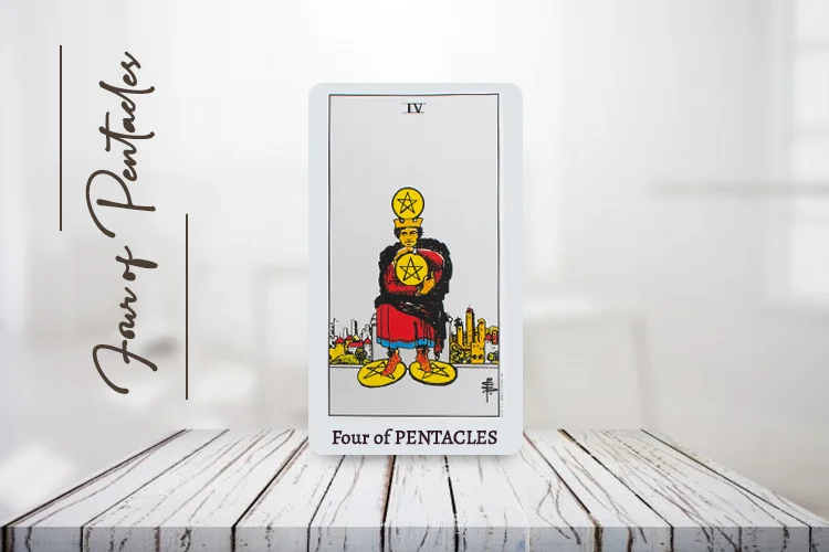 Four of Pentacles Tarot Card Meaning, Upright & Reversed - MyPandit