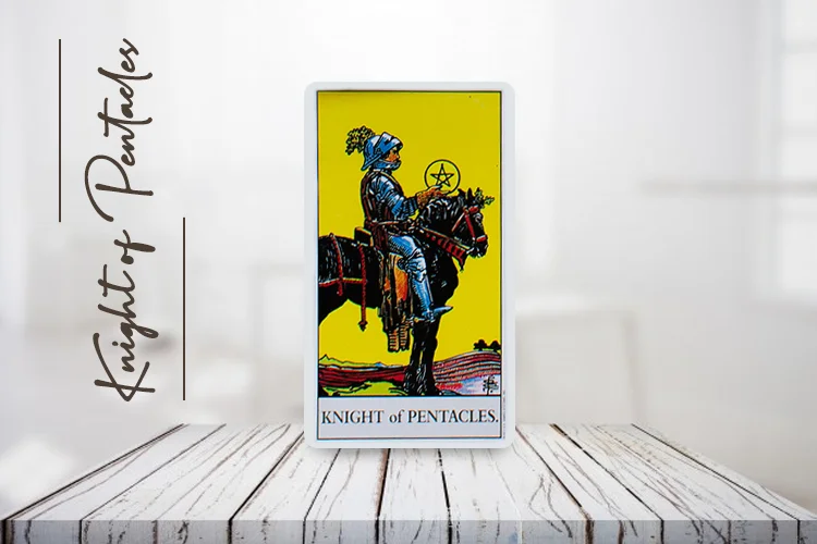 नाइट ऑफ पेंटाकल्स (Knight of Pentacles Tarot) अपराइट और रिवर्स