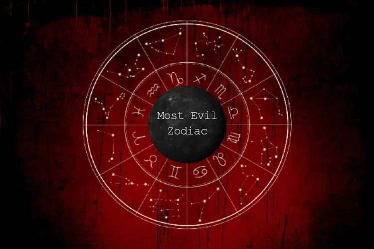 Do You Belong to the List of Most Evil Zodiac Sign? Find it Yourself!
