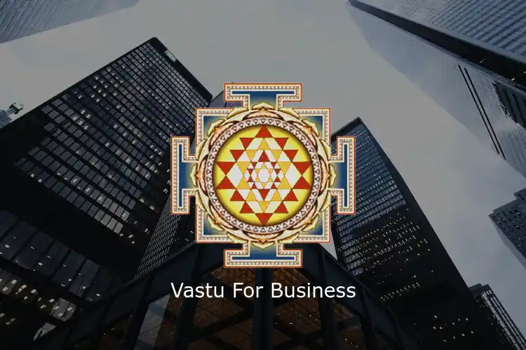Vastu for Business - Simply Follow These Superb Vastu Tips